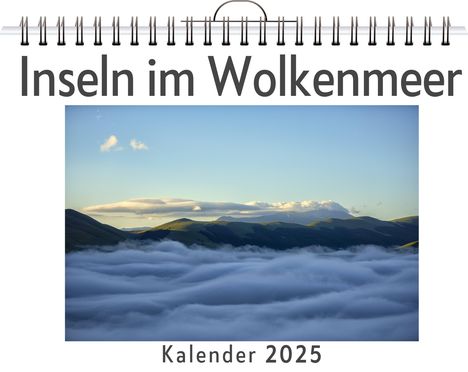 Tim Keller: Inseln im Wolkenmeer - (Wandkalender 2025, Kalender DIN A4 quer, Monatskalender im Querformat mit Kalendarium, das perfekte Geschenk), Kalender