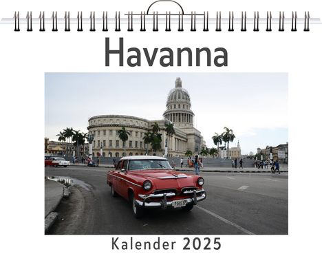 Julian Wolf: Havanna - (Wandkalender 2025, Kalender DIN A4 quer, Monatskalender im Querformat mit Kalendarium, das perfekte Geschenk), Kalender