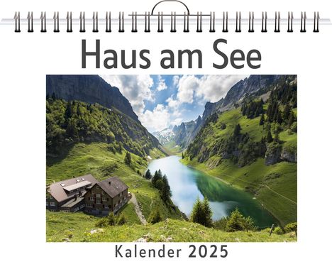 Lena Fischer: Haus am See - (Wandkalender 2025, Kalender DIN A4 quer, Monatskalender im Querformat mit Kalendarium, das perfekte Geschenk), Kalender