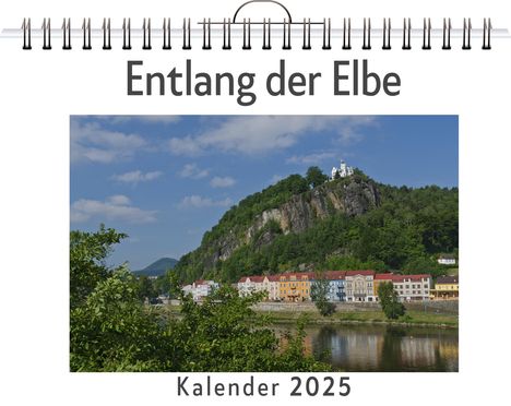 Samuel Neumann: Entlang der Elbe - (Wandkalender 2025, Kalender DIN A4 quer, Monatskalender im Querformat mit Kalendarium, das perfekte Geschenk), Kalender