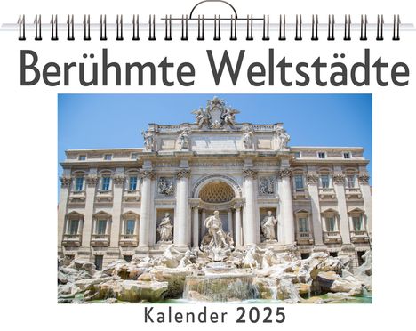 Julia Möller: Berühmte Weltstädte - (Wandkalender 2025, Kalender DIN A4 quer, Monatskalender im Querformat mit Kalendarium, das perfekte Geschenk), Kalender