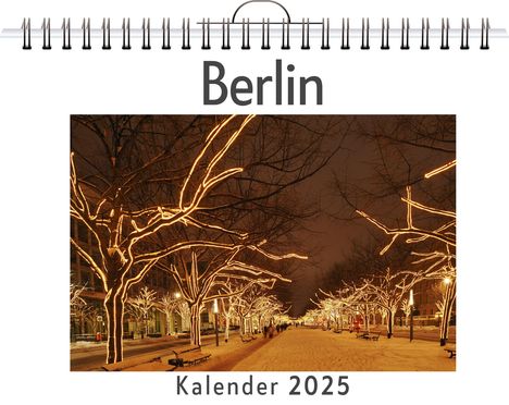 Tim Scholz: Berlin - (Wandkalender 2025, Kalender DIN A4 quer, Monatskalender im Querformat mit Kalendarium, das perfekte Geschenk), Kalender