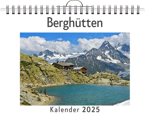 Emma Herrmann: Berghütten - (Wandkalender 2025, Kalender DIN A4 quer, Monatskalender im Querformat mit Kalendarium, das perfekte Geschenk), Kalender