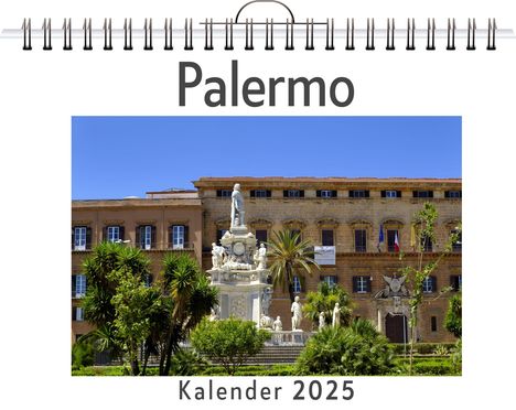 Jonah Koch: Palermo - (Wandkalender 2025, Kalender DIN A4 quer, Monatskalender im Querformat mit Kalendarium, das perfekte Geschenk), Kalender