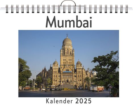 Sofia Herrmann: Mumbai - (Wandkalender 2025, Kalender DIN A4 quer, Monatskalender im Querformat mit Kalendarium, das perfekte Geschenk), Kalender