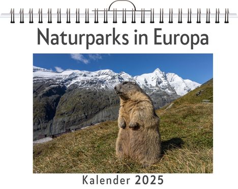 Olivia Weber: Naturparks in Europa - (Wandkalender 2025, Kalender DIN A4 quer, Monatskalender im Querformat mit Kalendarium, das perfekte Geschenk), Kalender