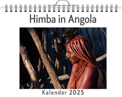 Ava Krause: Himba in Angola - (Wandkalender 2025, Kalender DIN A4 quer, Monatskalender im Querformat mit Kalendarium, das perfekte Geschenk), Kalender