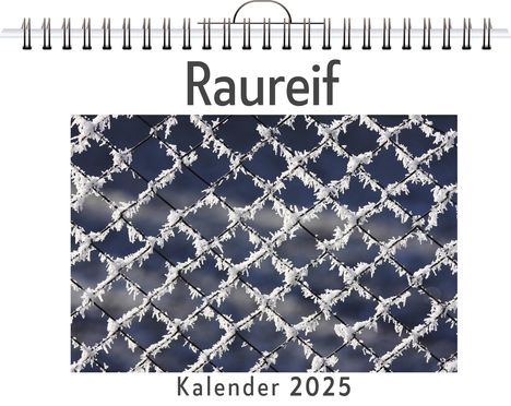 Nora Weber: Raureif - (Wandkalender 2025, Kalender DIN A4 quer, Monatskalender im Querformat mit Kalendarium, das perfekte Geschenk), Kalender