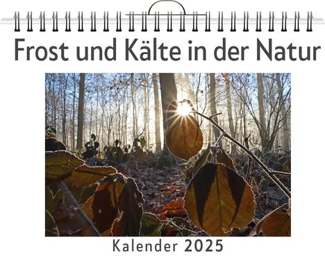 Sophia Wolf: Frost und Kälte in der Natur, Kalender