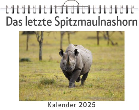 Laura Krüger: Das letzte Spitzmaulnashorn, Kalender