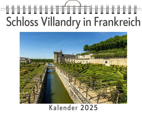 Emil Schmidt: Schloss Villandry in Frankreich, Kalender