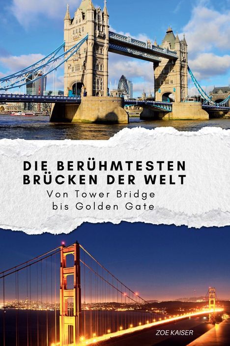 Zoe Kaiser: Die berühmtesten Brücken der Welt, Buch