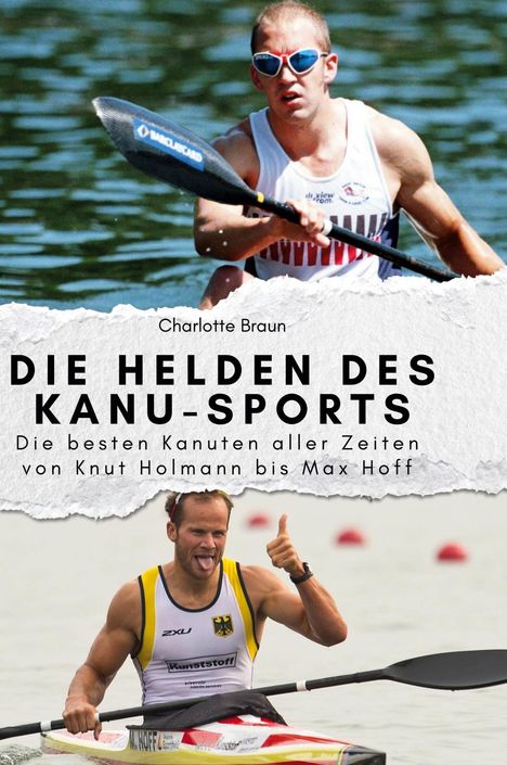 Charlotte Braun: Die Helden des Kanu-Sports, Buch