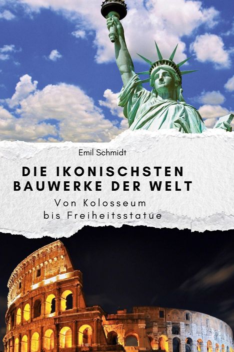 Emil Schmidt: Die ikonischsten Bauwerke der Welt, Buch