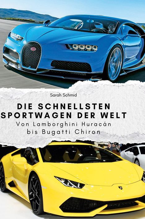 Sarah Schmid: Die schnellsten Sportwagen der Welt, Buch