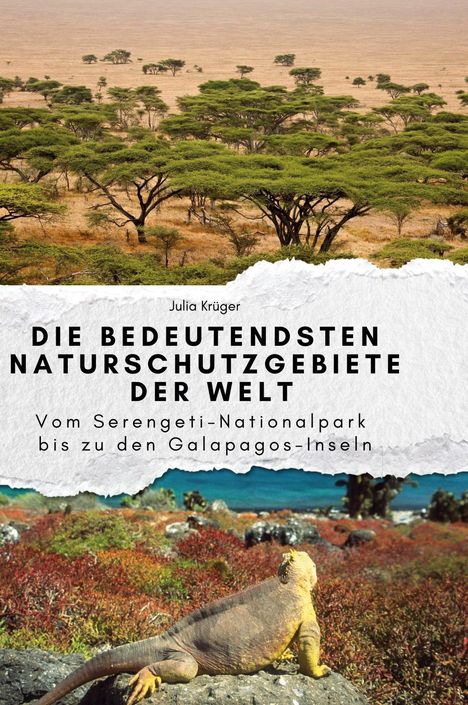 Julia Krüger: Die bedeutendsten Naturschutzgebiete der Welt, Buch