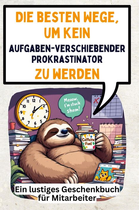 Lina Schmied: Die besten Wege, um kein aufgabenverschiebender Prokrastinator zu werden, Buch