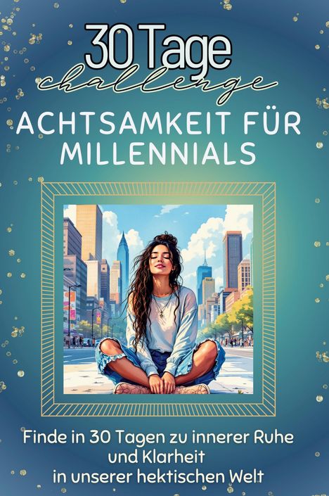 Laura Lang: Achtsamkeit für Millennials, Buch