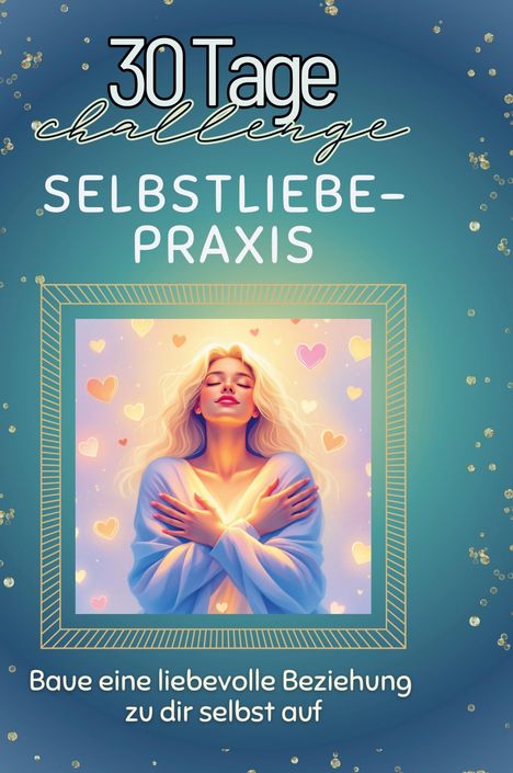 Emily Krüger: Selbstliebe-Praxis, Buch