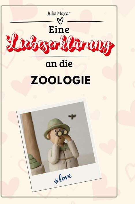 Julia Meyer: Eine Liebeserklärung an die Zoologie, Buch