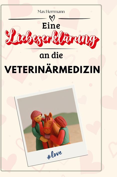 Max Herrmann: Eine Liebeserklärung an die Veterinärmedizin, Buch