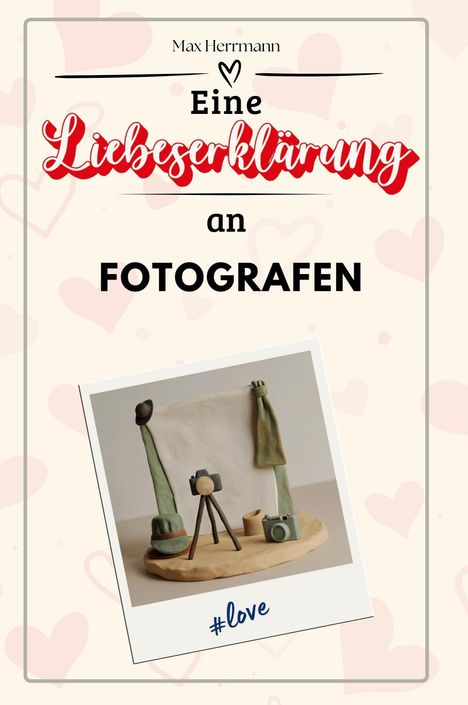 Max Herrmann: Eine Liebeserklärung an Fotografen, Buch