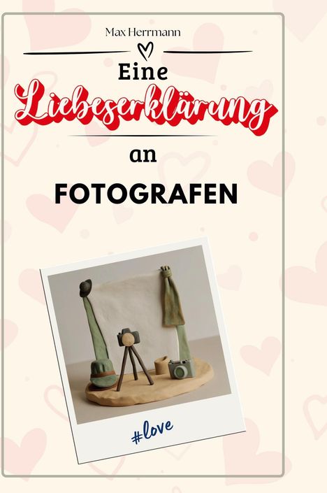 Max Herrmann: Eine Liebeserklärung an Fotografen, Buch