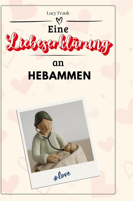 Lucy Frank: Eine Liebeserklärung an Hebammen, Buch