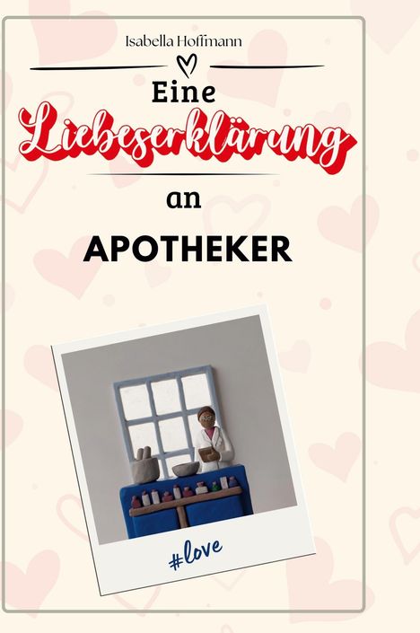 Isabella Hoffmann: Eine Liebeserklärung an Apotheker, Buch