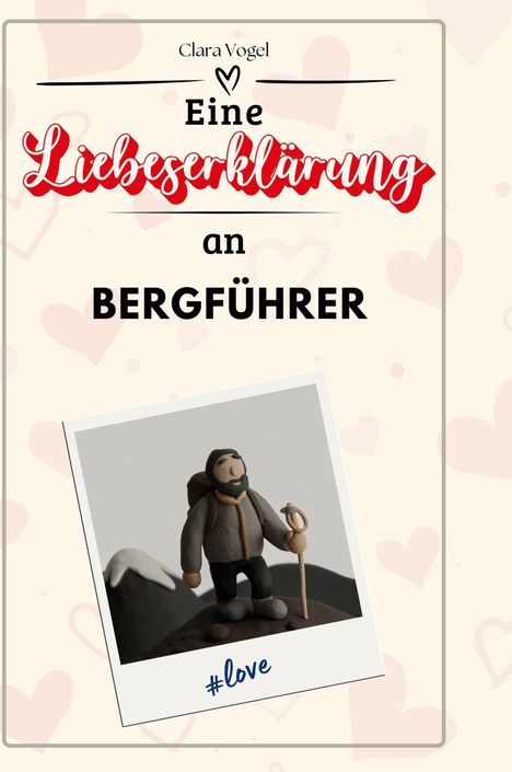 Clara Vogel: Eine Liebeserklärung an Bergführer, Buch