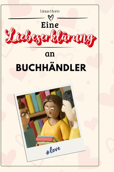 Linus Horn: Eine Liebeserklärung an Buchhändler, Buch