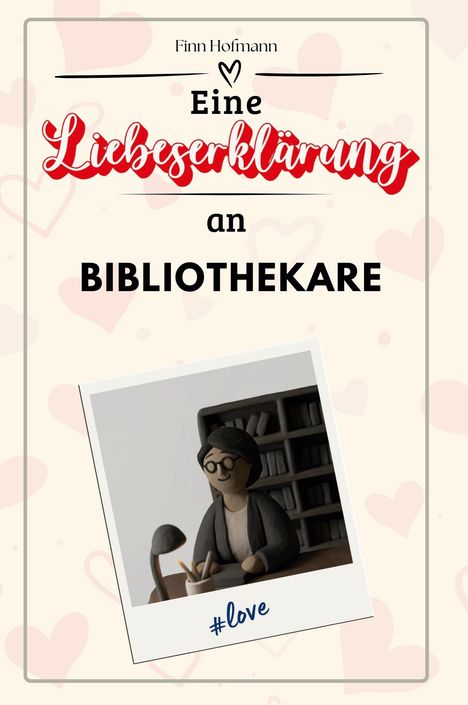 Finn Hofmann: Eine Liebeserklärung an Bibliothekare, Buch