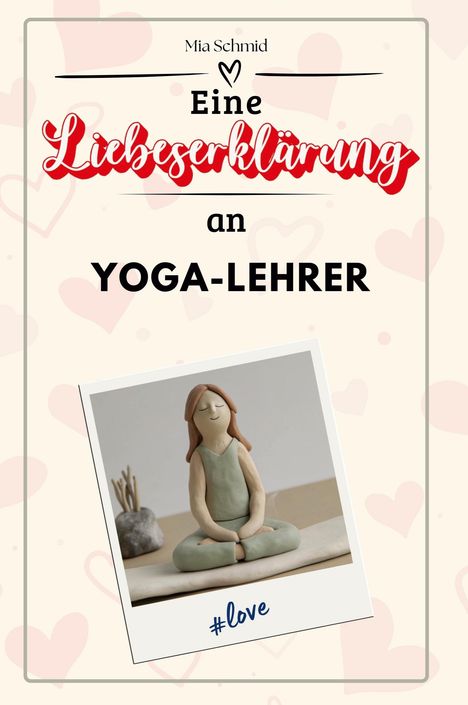 Mia Schmid: Eine Liebeserklärung an Yoga-Lehrer, Buch