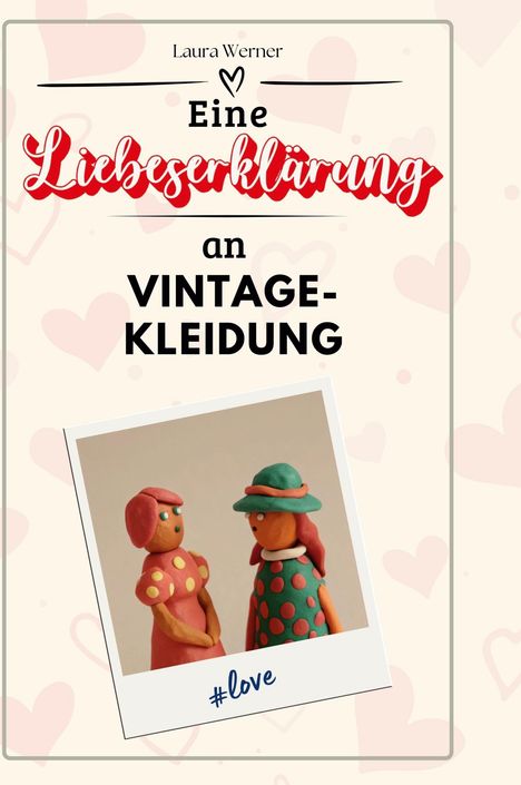 Laura Werner: Eine Liebeserklärung an Vintage-Kleidung, Buch