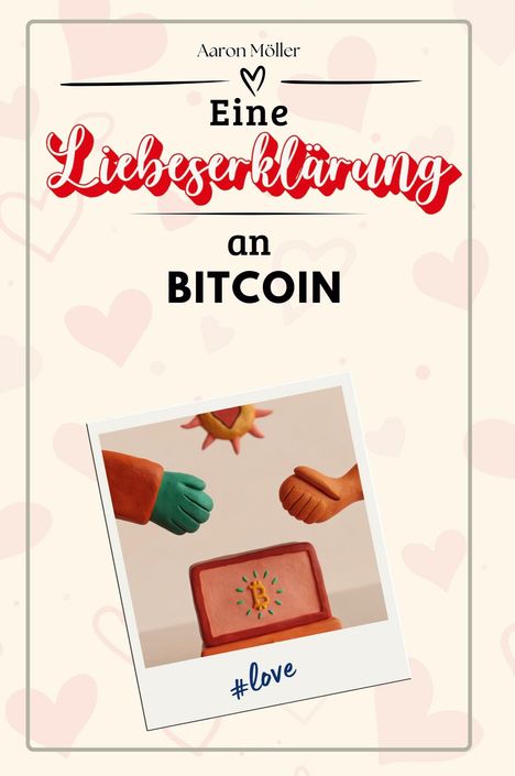 Aaron Möller: Eine Liebeserklärung an Bitcoin, Buch