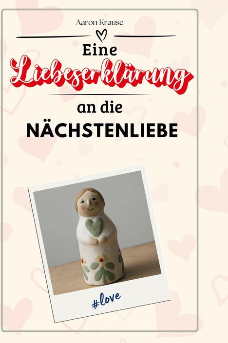 Aaron Krause: Eine Liebeserklärung an die Nächstenliebe, Buch