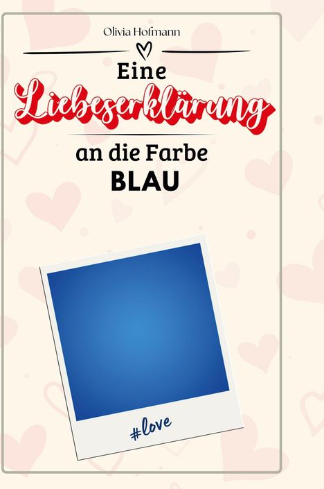 Olivia Hofmann: Eine Liebeserklärung an die Farbe Blau, Buch