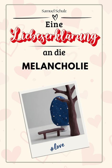 Samuel Schulz: Eine Liebeserklärung an die Melancholie, Buch