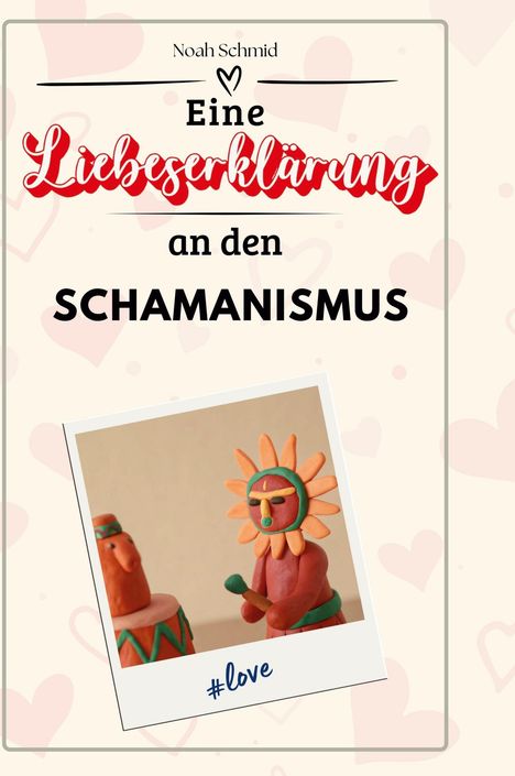 Noah Schmid: Eine Liebeserklärung an den Schamanismus, Buch