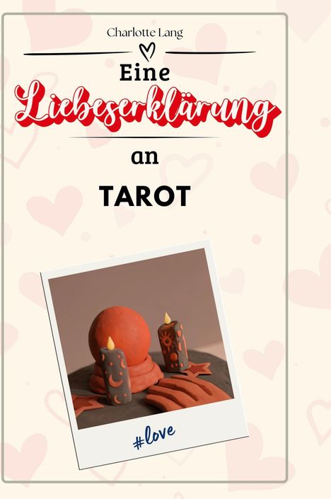 Charlotte Lang: Eine Liebeserklärung an Tarot, Buch