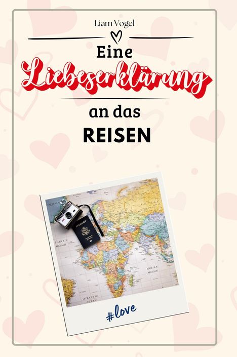 Liam Vogel: Eine Liebeserklärung an das Reisen, Buch