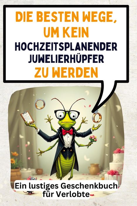 Mia Fischer: Die besten Wege, um kein hochzeitsplanender Juwelierhüpfer zu werden, Buch