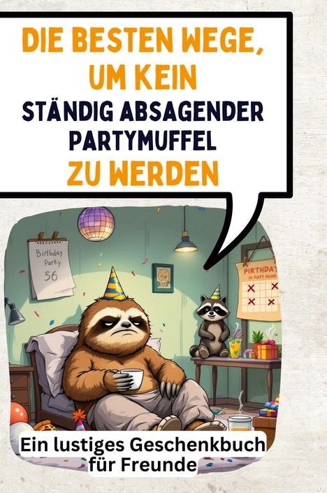 Liam Weber: Die besten Wege, um kein ständig absagender Partymuffel zu werden, Buch