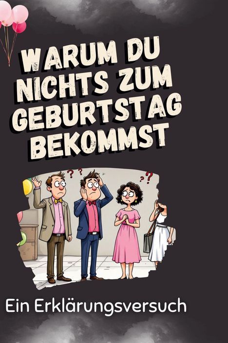 Lucy Lehmann: Warum Du nichts zum Geburtstag bekommst, Buch