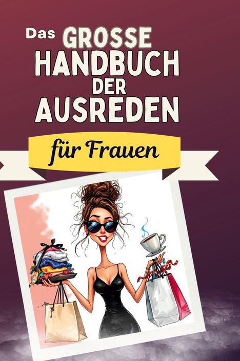 Finn Schmid: Das große Handbuch der Ausreden für Frauen, Buch