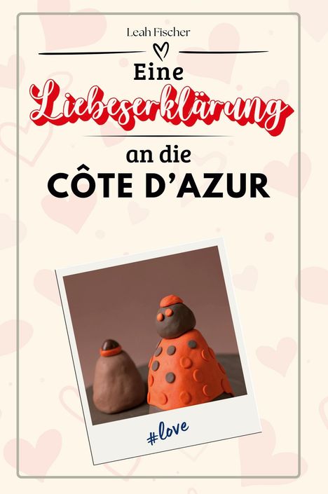 Leah Fischer: Eine Liebeserklärung an die Côte d'Azur, Buch