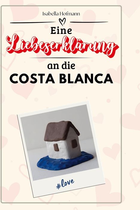 Isabella Hofmann: Eine Liebeserklärung an die Costa Blanca, Buch