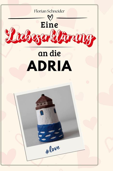 Florian Schneider: Eine Liebeserklärung an die Adria, Buch