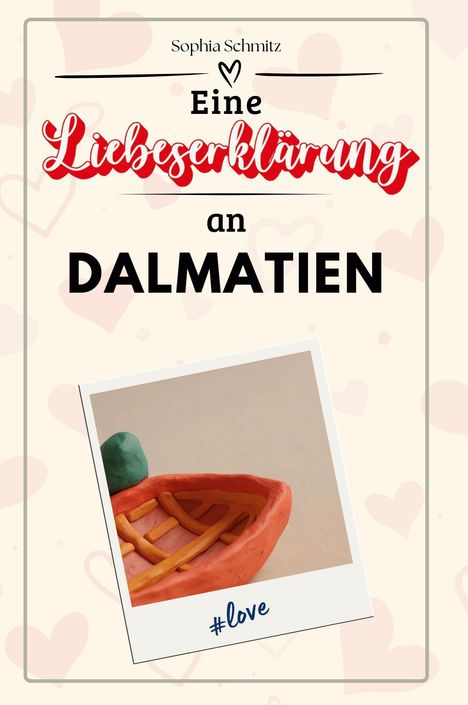 Sophia Schmitz: Eine Liebeserklärung an Dalmatien, Buch