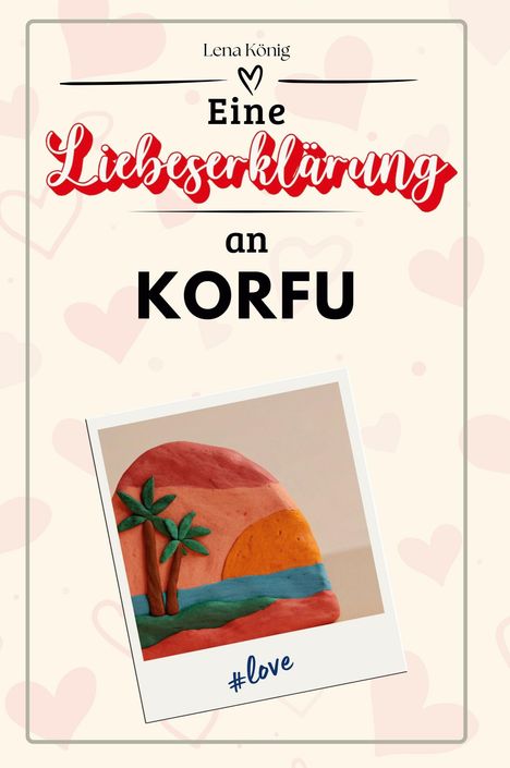 Lena König: Eine Liebeserklärung an Korfu, Buch